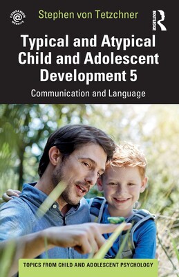 【预订】Typical and Atypical Child and Adolescent Development 5 Communicatio 9781032267777