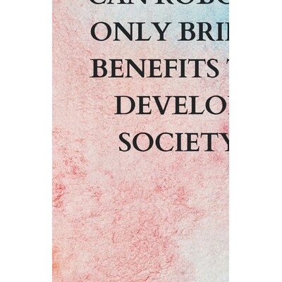 预订 Can Robots Only Bring Benefits To Develop Society 机器人只会给社会发展带来好处吗: 9789358819472