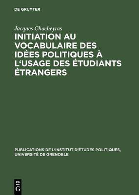 【预订】Initiation au vocabulaire des idées politiques à l’usage des ét 9783111187259