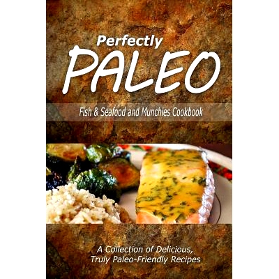 预订 Perfectly Paleo - Fish & Seafood and Munchies Cookbook: Indulgent Paleo Cooking for the Modern Caveman: 97815002837
