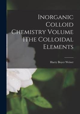 [预订]Inorganic Colloid Chemistry Volume IThe Colloidal Elements 9781019273517