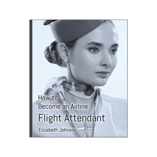 [预订]How to Become an Airline Flight Attendant 9781916306103