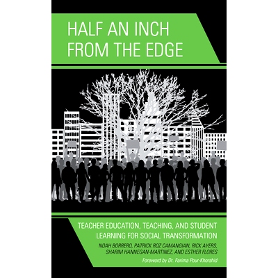 预订 Half an Inch from the Edge: Teacher Education, Teaching, and Student Learning for Social Transformation 距离边缘仅0