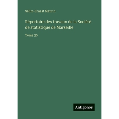 预订 Répertoire des travaux de la Société de statistique de Marseille: Tome 30: 9783563770405