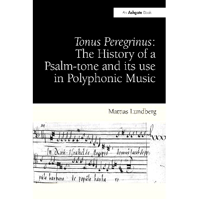预订 Tonus Peregrinus: The History of a Psalm-tone and its use in Polyphonic Music 外来音调：诗篇音调的历史及复调音乐应