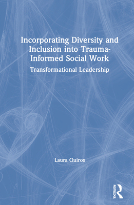 【预订】Incorporating Diversity and Inclusion into Trauma-Informed Social Work 9780367247256