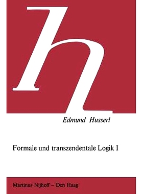 预订 Formale und Transzendentale Logik: Versuch Einer Kritik der Logischen Vernunft: 9789024719754