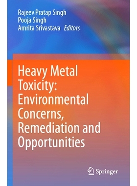 预订 Heavy Metal Toxicity: Environmental Concerns, Remediation and Opportunities 重金属毒性：环境问题、补救与机遇: 97898