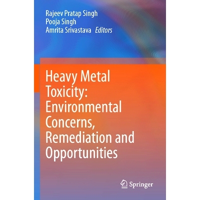预订 Heavy Metal Toxicity: Environmental Concerns, Remediation and Opportunities 重金属毒性：环境问题、补救与机遇: 97898