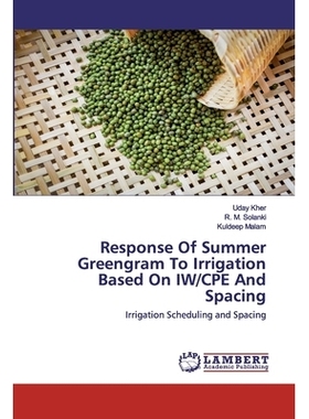 预订 Response Of Summer Greengram To Irrigation Based On IW/CPE And Spacing：Irrigation Scheduling and Spacing: Irrigati