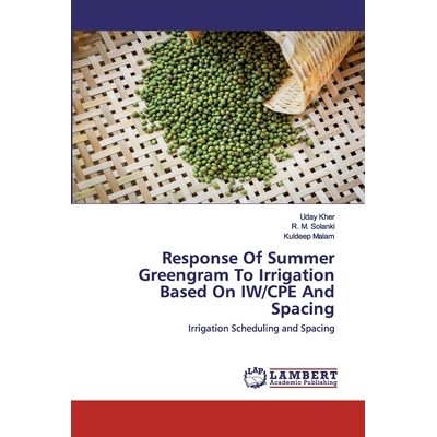 预订 Response Of Summer Greengram To Irrigation Based On IW/CPE And Spacing：Irrigation Scheduling and Spacing: Irrigati