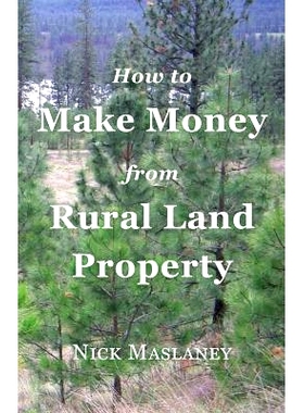 预订 How to Make Money from Rural Land Property: A How to Guide to Generate Monthly Income Finding Profitable Rural Resi
