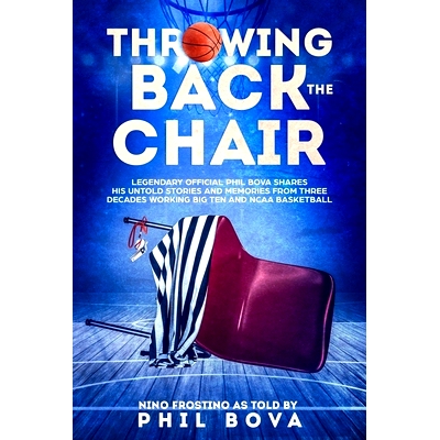 预订 Throwing Back the Chair: Legendary Official Phil Bova shares his untold stories and memories from three decades wor