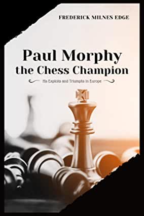 【预订】Paul Morphy, the Chess Champion: His Exploits and Triumphs in Europe