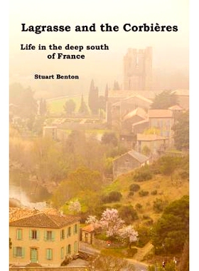 预订 Lagrasse and the Corbieres: Life in the Deep South of France: 9781977929402
