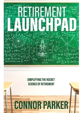 预订 Retirement Launchpad: Simplifying the Rocket Science of Retirement: 9798453965168