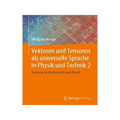 预订 Vektoren und Tensoren als universelle Sprache in Physik und Technik. Bd.2
