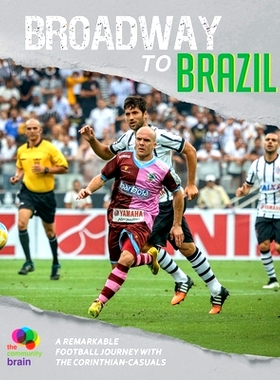 预订 Broadway to Brazil: A remarkable football journey with Corinthian-Casuals: 9781909362512