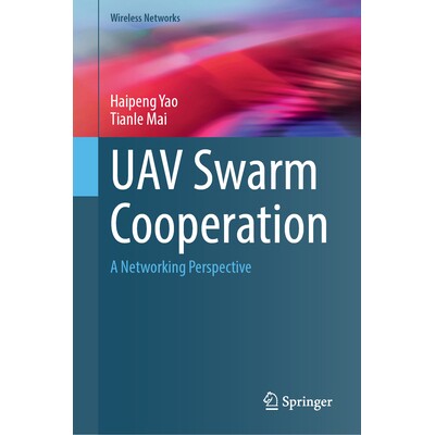预订 UAV Swarm Cooperation: A Networking Perspective 无人机蜂群合作:网络展望: 9783031964435