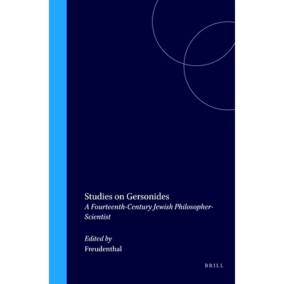 预订 Studies on Gersonides: A Fourteenth-Century Jewish Philosopher-Scientist 格尔森尼德斯研究：十四世纪的犹太哲学家兼科