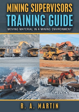 【预订】Mining Supervisors Training Guide: Moving Material in a Mining Environment