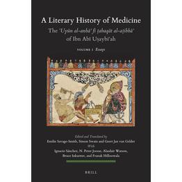 预订 A Literary History of Medicine - The  ʿUyūn al-anbāʾ fī ṭabaqāt al-aṭibbāʾ  of Ibn Abī Uṣaybiʿah (5 Volumes)