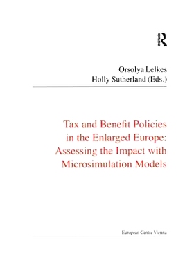 预订 Tax and Benefit Policies in the Enlarged Europe: Assessing the Impact with Microsimulation Models: 9781138467224