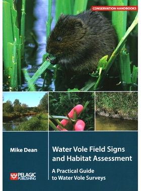 预订 Water Vole Field Signs and Habitat Assessment: A Practical Guide to Water Vole Surveys 水田鼠野外迹象和栖息地评估: