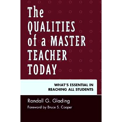 预订 The Qualities of a Master Teacher Today: What’s Essential in Reaching All Students: 9781475835274