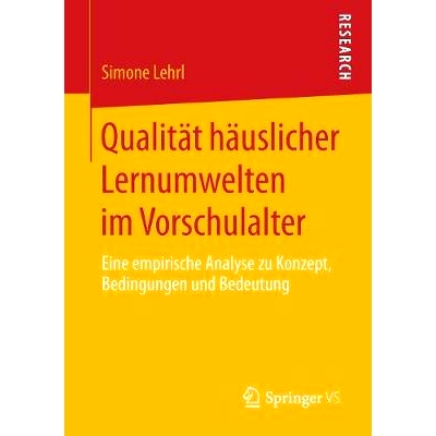 预订 Qualität häuslicher Lernumwelten im Vorschulalter: Eine empirische Analyse zu Konzept, Bedingungen und Bedeutung: