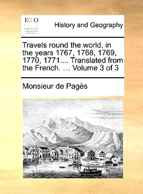预订 Travels Round the World, in the Years 1767, 1768, 1769, 1770, 1771.... Translated from the French. ... Volume 3 of