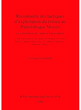 预订 Reconnaître des tactiques d’exploitation du milieu au Paléolithique Moyen: La contribution de l’analyse fonctio
