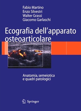 预订 Ecografia Dell’apparato Osteoarticolare: Anatomia, Semeiotica E Quadri Patologici: 9788847017863