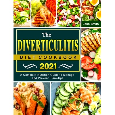 预订 The Diverticulitis Diet Cookbook 2021: A Complete Nutrition Guide to Manage and Prevent Flare-Ups: 9781803203102