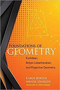 【预售】Foundations of Geometry: Euclidean, Bolyai-Lobachevskian, and Projective Geometry