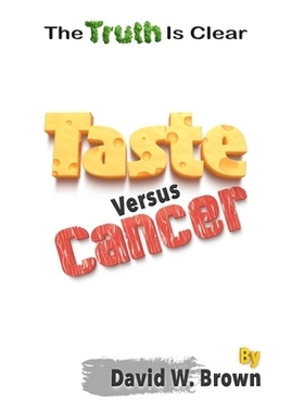 预订 Taste Versus Cancer: The Truth Is Clear: 9781733043793