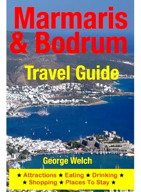 预订 Marmaris & Bodrum Travel Guide: Attractions, Eating, Drinking, Shopping & Places To Stay: 9781500325022