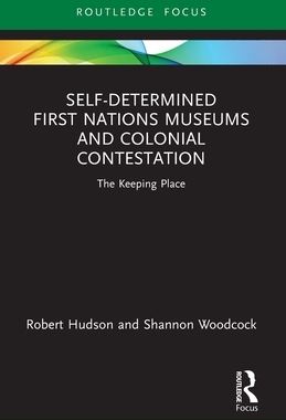 预订 Self-Determined First Nations Museums and Colonial Contestation