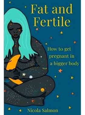 预订 Fat and Fertile: How to get pregnant in a bigger body: 9781074504151