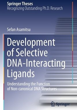 【预订】Development of Selective DNA-Interacting Ligands: Understanding the Function of Non-ca 9789811577185