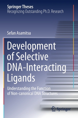 【预订】Development of Selective DNA-Interacting Ligands: Understanding the Function of Non-ca 9789811577185