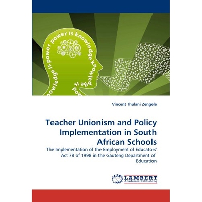 预订 Teacher Unionism and Policy Implementation in South African Schools: 9783844324297