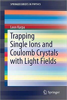 【预售】Trapping Single Ions and Coulomb Crystals with Light Fields