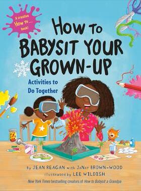 [预订]How to Babysit Your Grown-Up: Activities to Do Together 9780593479230