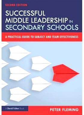 预订 Successful Middle Leadership in Secondary Schools: A Practical Guide to Subject and Team Effectiveness 成功的中学中