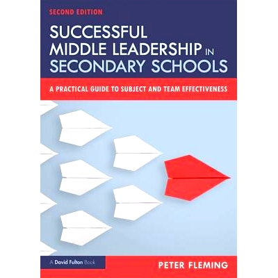 预订 Successful Middle Leadership in Secondary Schools: A Practical Guide to Subject and Team Effectiveness 成功的中学中