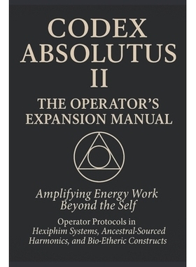 预订 Codex Absolutus II: Operators Expansion Manual: The Field Extended. The Operator Evolved.: 9798270809645