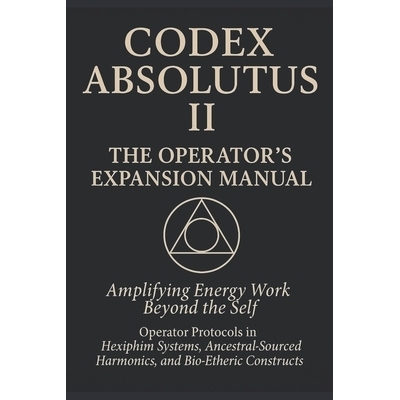 预订 Codex Absolutus II: Operators Expansion Manual: The Field Extended. The Operator Evolved.: 9798270809645