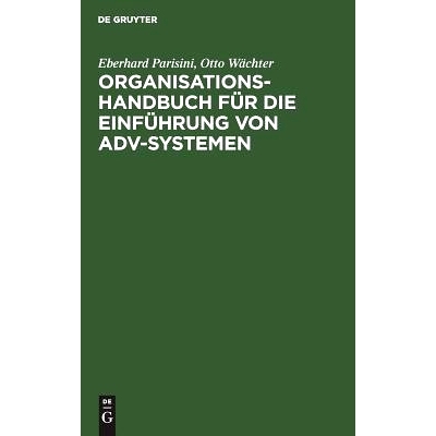 预订 Organisations-Handbuch für die Einführung von ADV-Systemen: Systemplanung, Systemanalyse, Systemeinführung: 9783