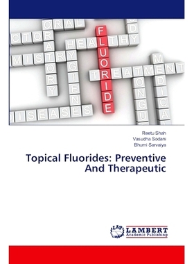 预订 Topical Fluorides: Preventive And Therapeutic 局部氟化物:预防和治疗: 9786207484850